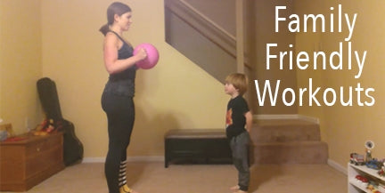 Family Friendly Workouts